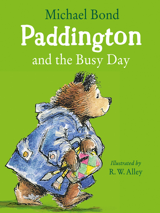 Title details for Paddington and the Busy Day by Michael Bond - Available